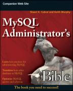 MySQL® Administrator’s Bible