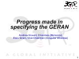 Progress made in specifying the GERAN - Andrew Howell, Chairman (Motorola) Marc Grant, Vice - Chairman (Cingular Wireless)