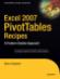 Excel 2007 PivotTables Recipes A Problem-Solution Approach