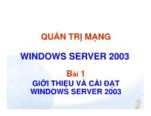 Quản trị mạng - Bài 1: Giới thiệu và cài đặt windows server 2003 windows server 2003