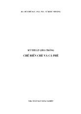 Kỹ thuật gieo trồng chế biến chè và cà phê