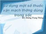Sử dụng một số thuốc vận mạch thường dùng trong sốc