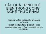 Các quá trình chế biến trong công nghệ thực phẩm