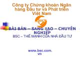 Báo cáo Công ty Chứng khoán Ngân hàng Đầu tư và Phát triển Việt Nam BSC