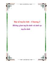 Đại số tuyến tính - Chương 3 Không gian tuyến tính và ánh xạ tuyến tính