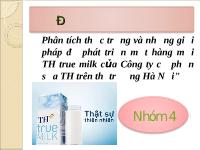 Phân tích thực trạng và những giải pháp để phát triển mặt hàng mới TH true milk của công ty cổ phần sữa TH trên thị trường Hà Nội