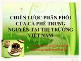 Chiến lược phân phối của cà phê Trung Nguyên tại thị trường Việt Nam