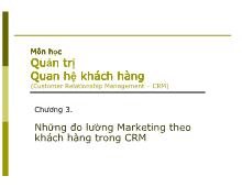 Quản trị quan hệ khách hàng - Chương 3: Những đo lường Marketing theo khách hàng trong CRM