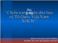 Bài giảng - Chiến tranh nhân dân bảo vệ tổ quốc Việt Nam XHCN