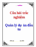 Câu hỏi trắc nghiệm Quản lý dự án đầu tư