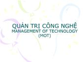 Bài giảng Quản trị công nghệ management of technology (mot)