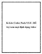 K-Lite Codec Pack 9.5.0 : Hỗ trợ xem mọi định dạng video