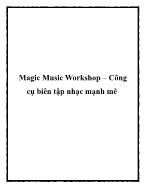 Magic Music Workshop – Công cụ biên tập nhạc mạnh mẽ
