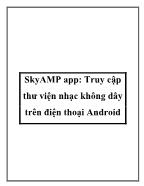 SkyAMP app: Truy cập thư viện nhạc không dây trên điện thoại Android