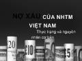 Nợ xấu của ngân hàng thương mại Việt Nam: thực trạng và nguyên nhân cơ bản