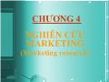 Bài giảng Marketing căn bản - Chương 4 nghiên cứu marketing
