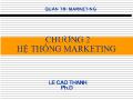 Bài giảng Quản trị Marketing - Hệ thống marketing