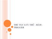 Bài giảng Thủ tục lưu trữ - Hàm - Trigger