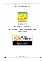 Bài giảng Tin học văn phòng - Microsoft Office Powerpoint Specialist