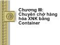 Chương III Chuyên chở hàng hóa xuất nhập khẩu bằng Container