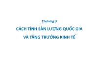 Kinh tế quốc tế - Chương 3: Cách tính sản lượng quốc gia và tăng trưởng kinh tế