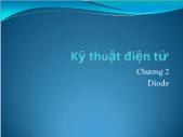 Bài giảng Chương 2: Kỹ thuật điện tử