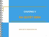 Bài giảng Chương V: Ra quyết định