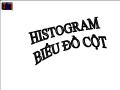 Bài giảng Histogram biểu đồ cột