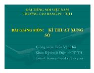 Bài giảng môn: kĩ thuật xung số