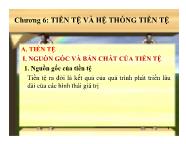 Bài giảng Tài chính tiền tệ - Chương 6: Tiền tệ và hệ thống tiền tệ