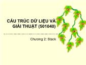 Bài giảng Cấu trúc dữ liệu và giải thuật - Chương 2 Stack