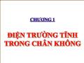 Bài giảng Chương 1 Điện trường tĩnh trong chân không