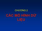 Bài giảng Cơ sở dũ liệu (database) - Chương 2 Các mô hình dữ liệu