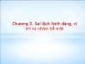 Bài giảng Dung sai & Kỹ thuật đo - Chương 3 Sai lệch hình dáng, vị trí và nhám bề mặt