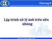 Bài giảng Lập trình hệ nhúng - Chương 8 Lập trình xử lý ảnh trên nền nhúng