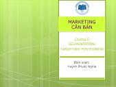 Bài giảng Marketing căn bản - Chương 5 Segmentationtargeting-Positioning