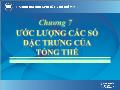 Bài giảng môn Lý thuyết xác suất và thống kê kế toán - Chương 7 Ước lượng các số đặc trưng của tổng thể