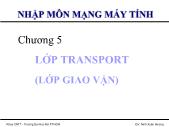 Bài giảng Nhập môn mạng máy tính - Chương 5 Lớp Transport (lớp giao vận)