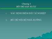 Bài giảng Quản trị sản xuất - Chương 3 Bố trí sản xuất