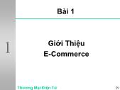 Bài giảng Thương mại điện tử - Chương 1 Giới thiệu E-Commerce