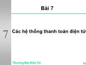 Bài giảng Thương mại điện tử - Chương 7 Các hệ thống thanh toán điện tử