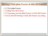 Bài giảng Toán Kỹ Thuật - Chương 2 Tích phân Fourier & biến đổi Fourier (2)