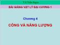 Bài giảng Vật lý đại cương 1 - Chương 4 Công và năng lượng