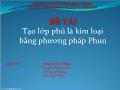 Đề tài Tạo lớp phủ là kim loại bằng phương pháp Phun