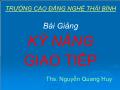 Bài giảng Kỹ năng giao tiếp - Ths. Nguyễn Quang Huy