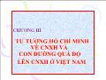 Bài giảng môn Tư tưởng Hồ Chí Minh - Chương 3 Tư tưởng Hồ Chí Minh về CNXH và con đường quá độ lên CNXH ở Việt Nam