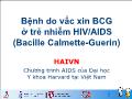 Bệnh do vắc xin BCG ở trẻ nhiễm HIV/AIDS (Bacille Calmette-Guerin)