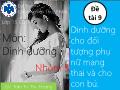 Đề tài Dinh dưỡng cho đối tượng phụ nữ mang thai và cho con bú