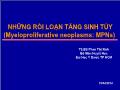 Những rối loạn tăng sinh tủy (Myeloproliferative neoplasms: MPNs)