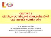 Giáo trình phân tích hoạt động kinh doanh - Chương 2: Đề tài, mục tiêu, mô hình, biến số và giả thuyết nghiên cứu